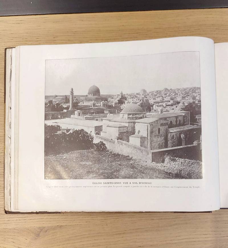 Album de Terre Sainte. 432 photographies - 1re, 2e & 3e séries réunies