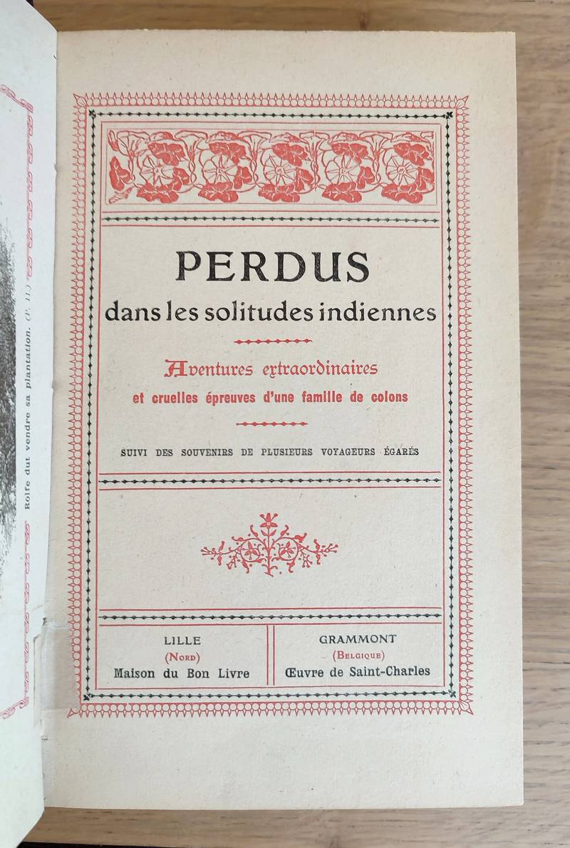 Perdus dans les solitudes indiennes. Aventures extraordinaires et cruelles épreuves d'une famille de colons, suivi, des souvenirs de plusieurs voyageurs égarés