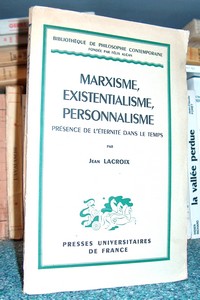 Marxisme, Existentialisme, Personnalisme, présence de l'éternité dans le temps