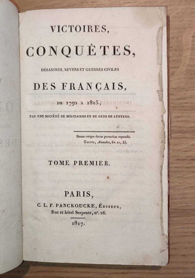 Victoires, conquêtes, désastres, revers et guerres civiles de 1792 à 1815. Tome premier