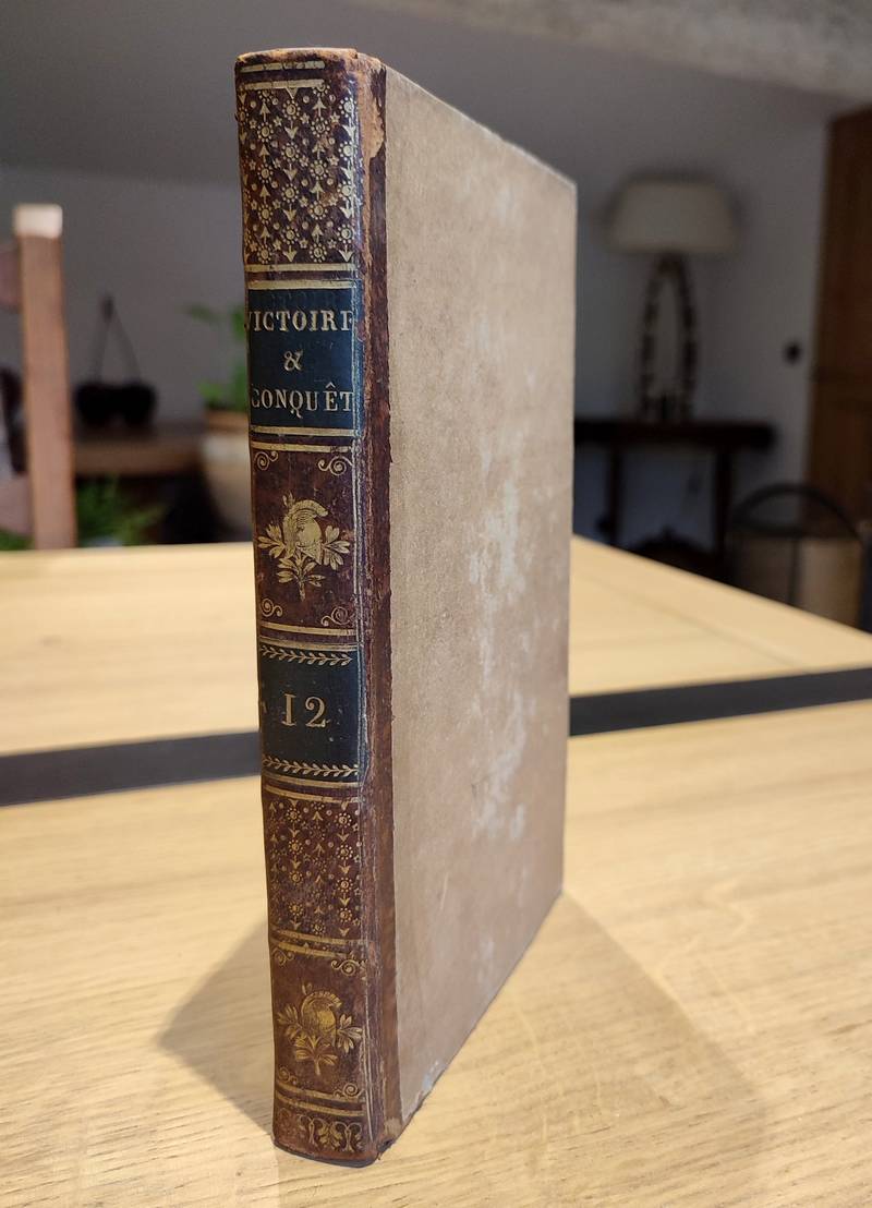 Victoires, conquêtes, désastres, revers et guerres civiles de 1792 à 1815. Tome douzième