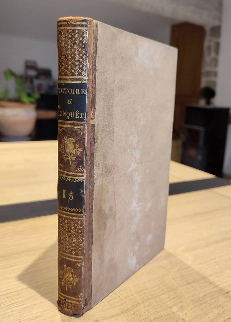 Victoires, conquêtes, désastres, revers et guerres civiles de 1792 à 1815. Tome quinzième