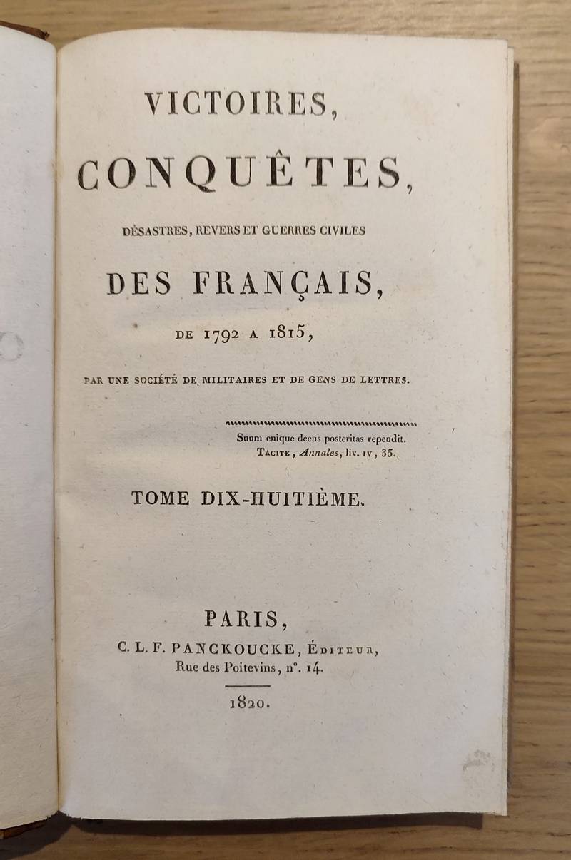 Victoires, conquêtes, désastres, revers et guerres civiles de 1792 à 1815. Tome dix-huitième