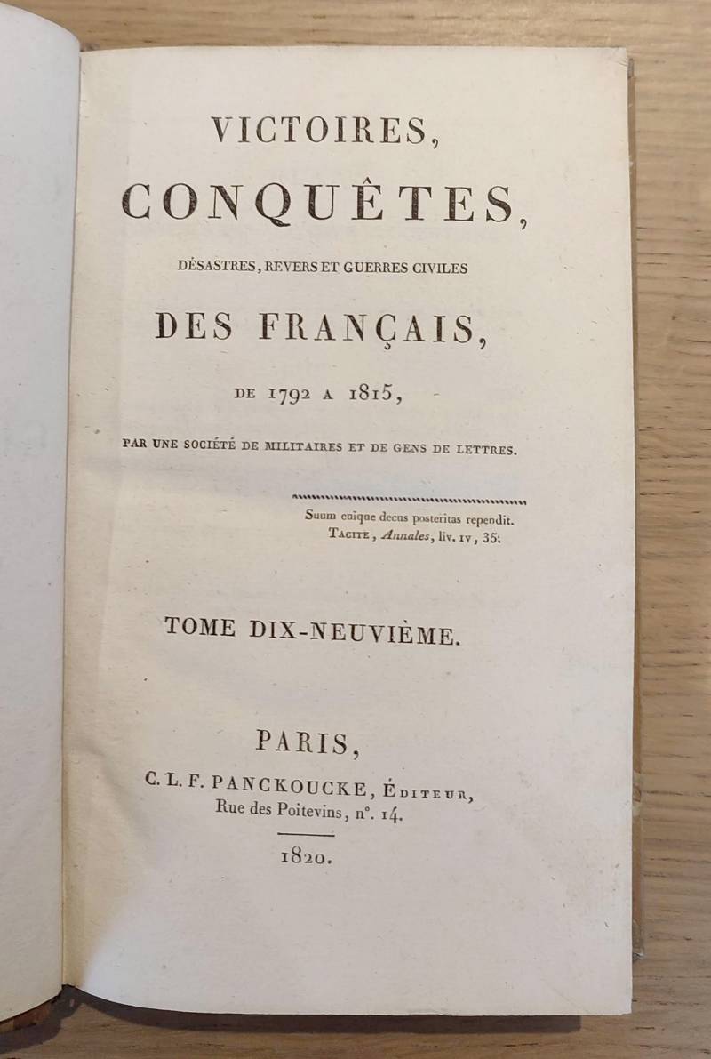 Victoires, conquêtes, désastres, revers et guerres civiles de 1792 à 1815. Tome dix-neuvième