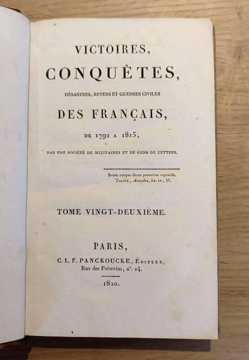 Victoires, conquêtes, désastres, revers et guerres civiles de 1792 à 1815. Tome vingt-deuxième