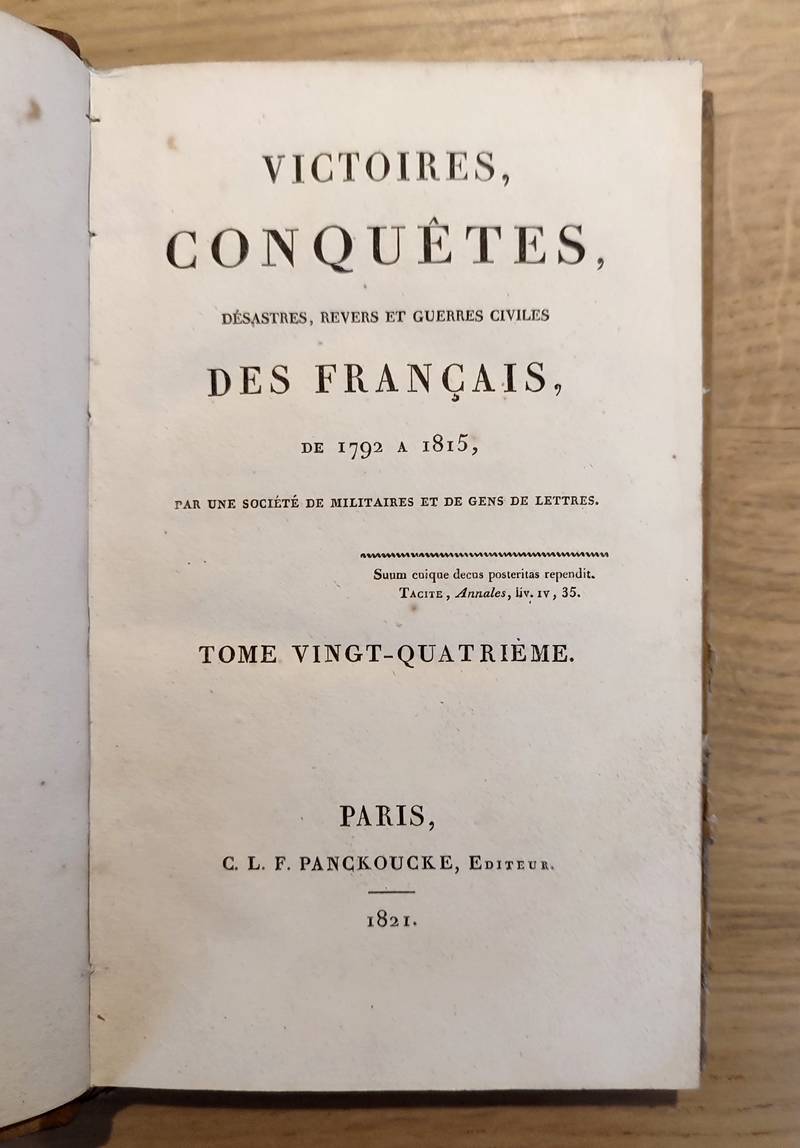 Victoires, conquêtes, désastres, revers et guerres civiles de 1792 à 1815. Tome vingt-quatrième
