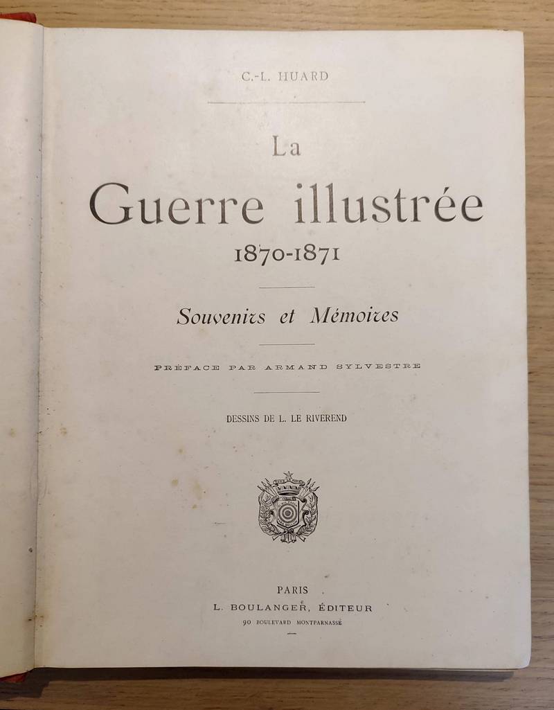 La guerre illustrée 1870 - 1871. Souvenirs et mémoires