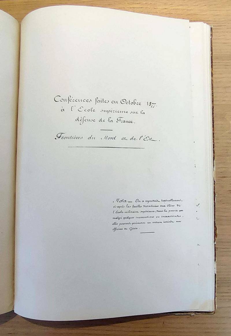 Défense de la France 1871-1880. Recueil contenant : Exposé du système défensif de la France - Rapport sur l'organisation de la frontière du nord - Note sur la défense de la Haute-Savoie - Frontière du nord et de l'est