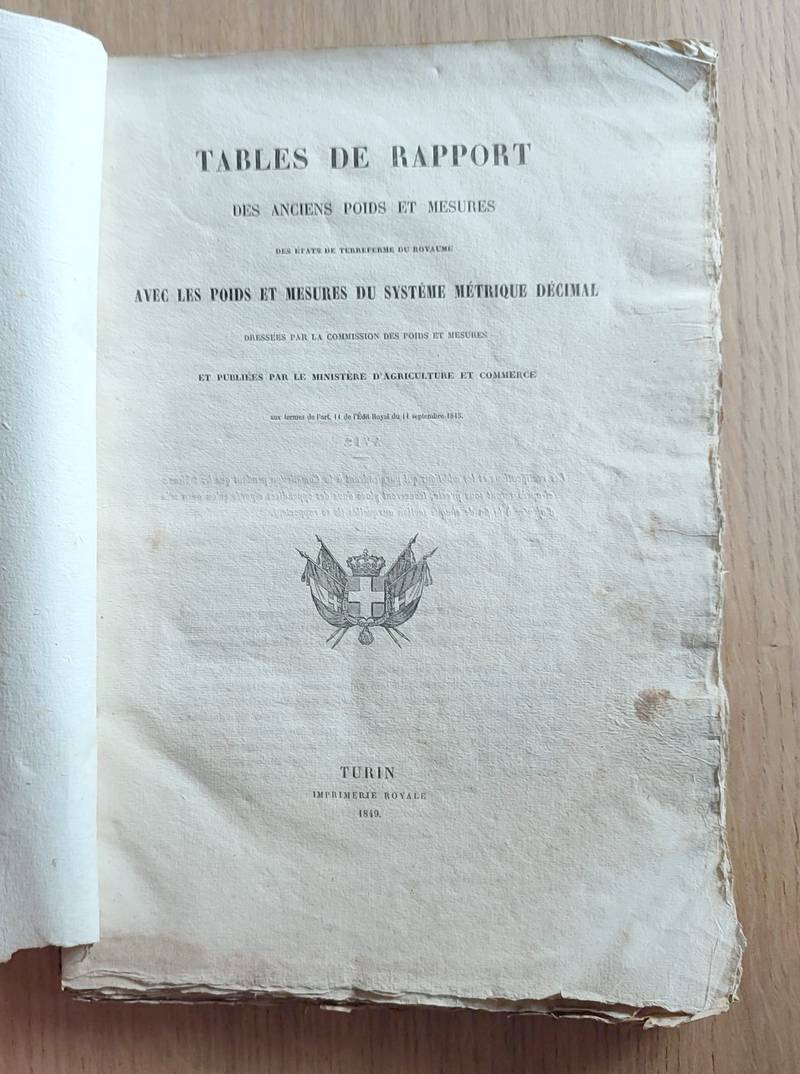 Tables de rapport des anciens poids et mesures des états de terreferme du Royaume avec les poids et mesures du système métrique décimal dressées...