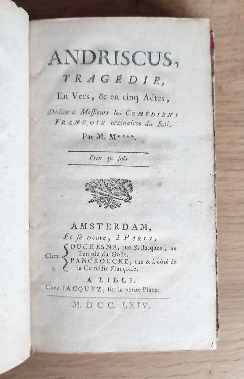 Recueil comprenant: Andriscus Tragédie en vers & en cinq actes - Adélaide Du Guesclin, Tragédie - Hamlet, tragédie imitée de l'anglois par M. Ducis - Le Comte d'Essex