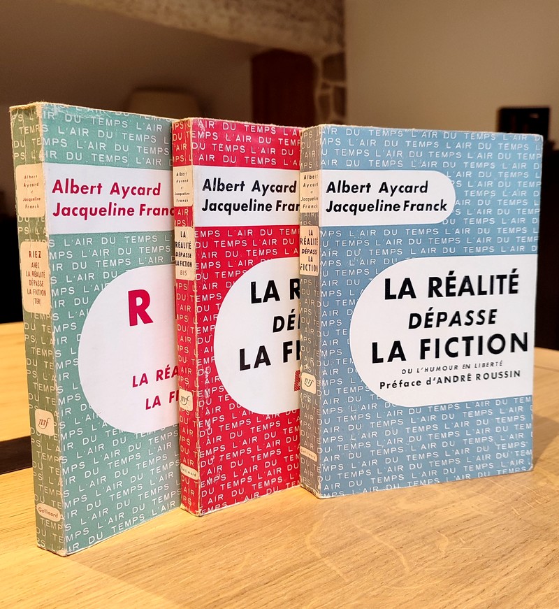 La réalité dépasse la fiction (3 volumes) I/ ou l'humour en liberté ; II/ Bis ; III/ Ter, Riez avec
