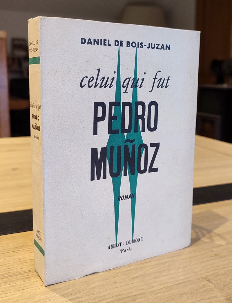 Celui qui fut Pedro Munoz. Roman