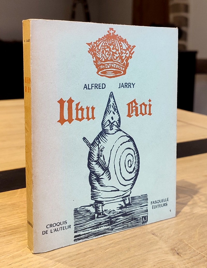 Ubu Roi, drame en cinq actes