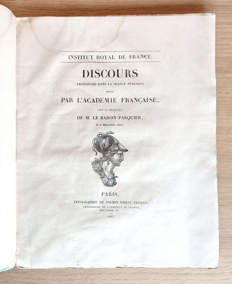 Discours prononcés dans la séance publique tenue par l'Académie française pour la réception de M. le Baron Pasquier le 8 décembre 1842