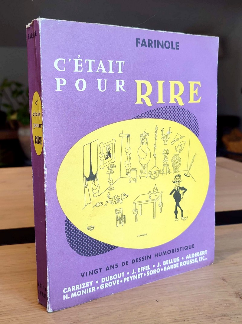 C'était pour Rire, vingt ans de dessin humoristique. Vingt ans d'humour et de vie parisienne avec les dessinateurs humoristes