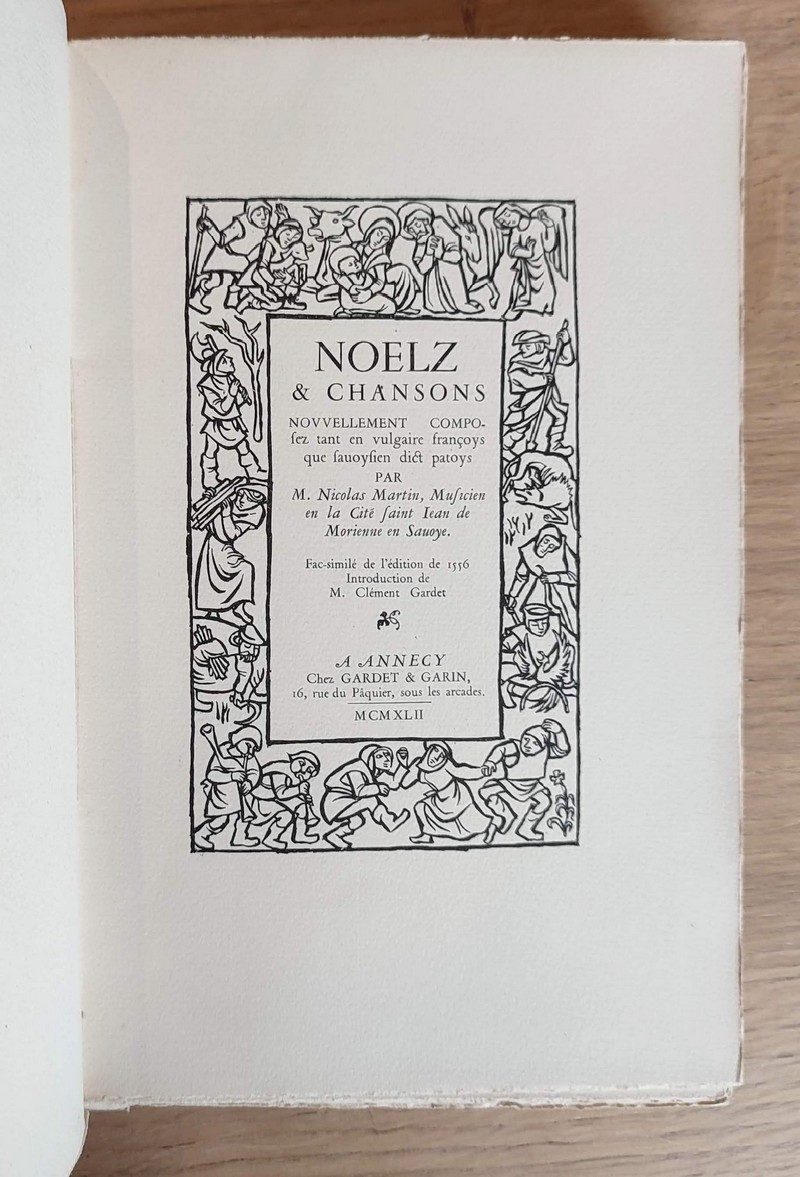 Les noelz & chansons nouvellement composez tant en vulgaire françoys que savoysien, dict patoys, par Nicolas Martin, musicien en la cité de Saint Jean de Morienne en Savoye