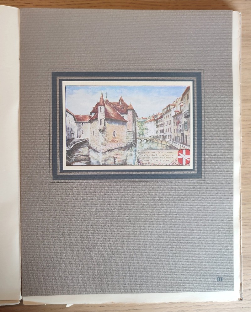 Annecy, la ville et le lac. Notice historique de François et Joseph Serand. Poèmes de Clément Gardet. Dessins à la plume d'Eugène Bernhardt. Miniatures d'Auguste Gruffaz