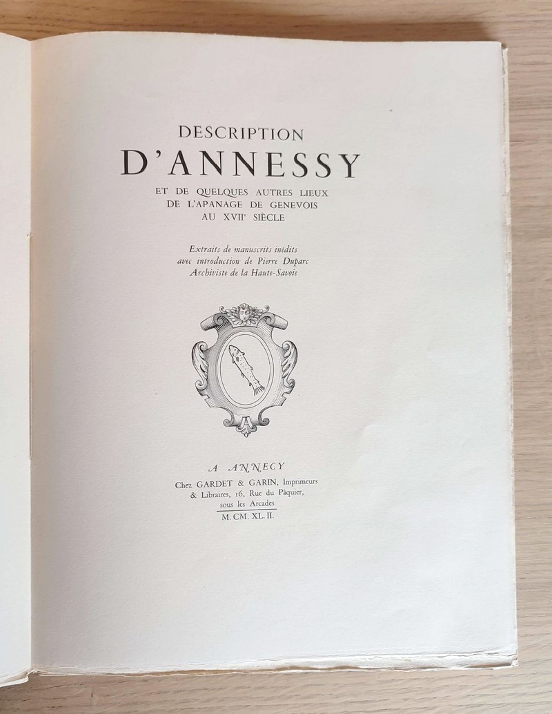 Description d'Annessy et de quelques autres lieux de l'apanage de Genevois au XVIIe siècle. Extraits de manuscrits inédits avec introduction de Pierre Duparc, archiviste de la Haute-Savoie