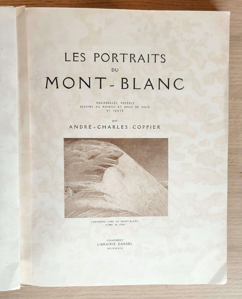 Les Portraits du Mont-Blanc. Aquarelles, pastels, dessins au roseau et brou de noix