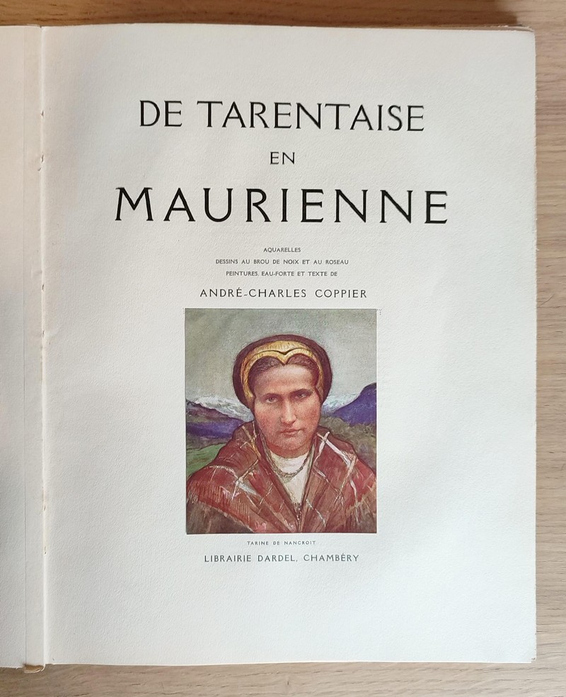 De Tarentaise en Maurienne. Aquarelles, dessins au brou de noix et au roseau, peinture, eaux-fortes