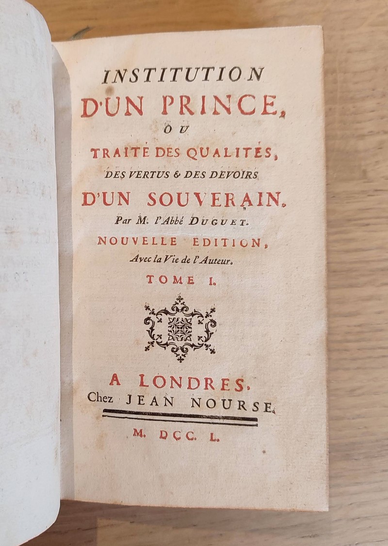 Institution d'un Prince ou Traité des qualités, des vertus & des devoirs d'un Souverain (4 volumes, 1750)