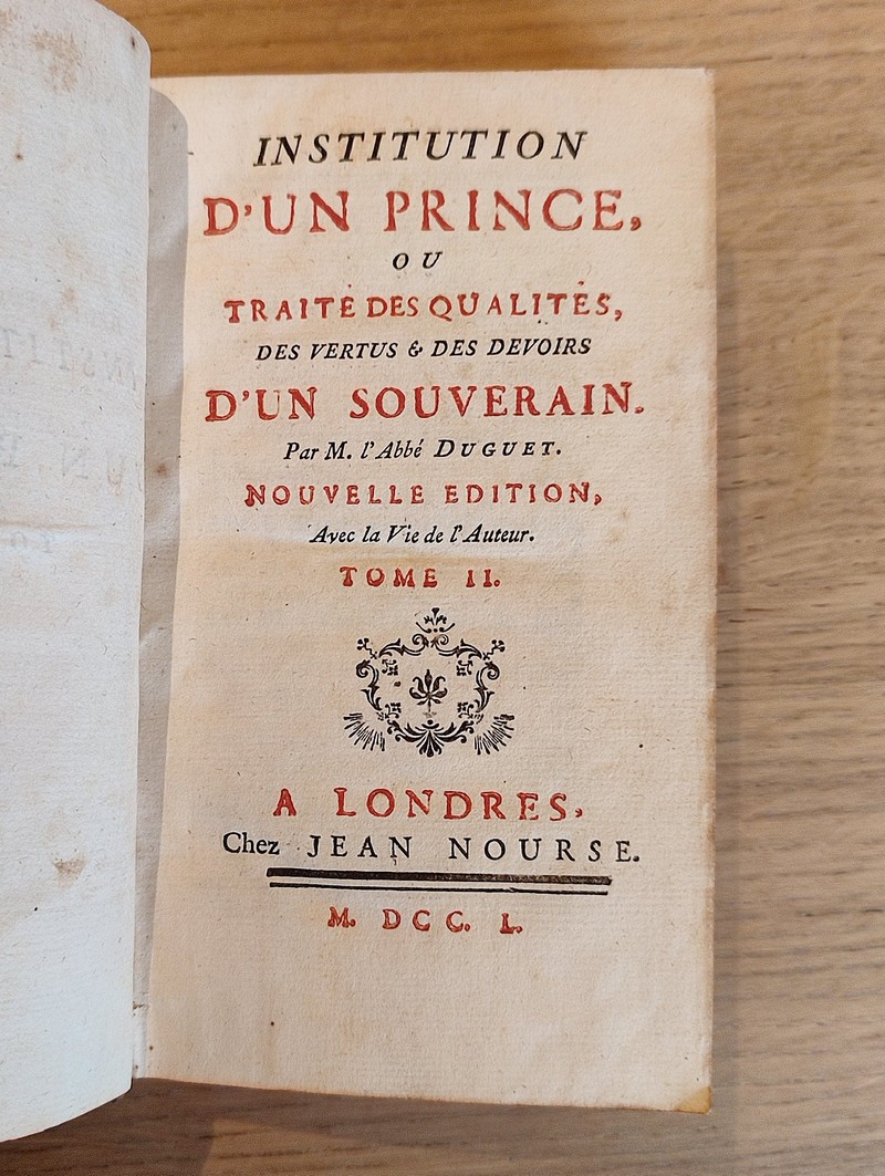 Institution d'un Prince ou Traité des qualités, des vertus & des devoirs d'un Souverain (4 volumes, 1750)