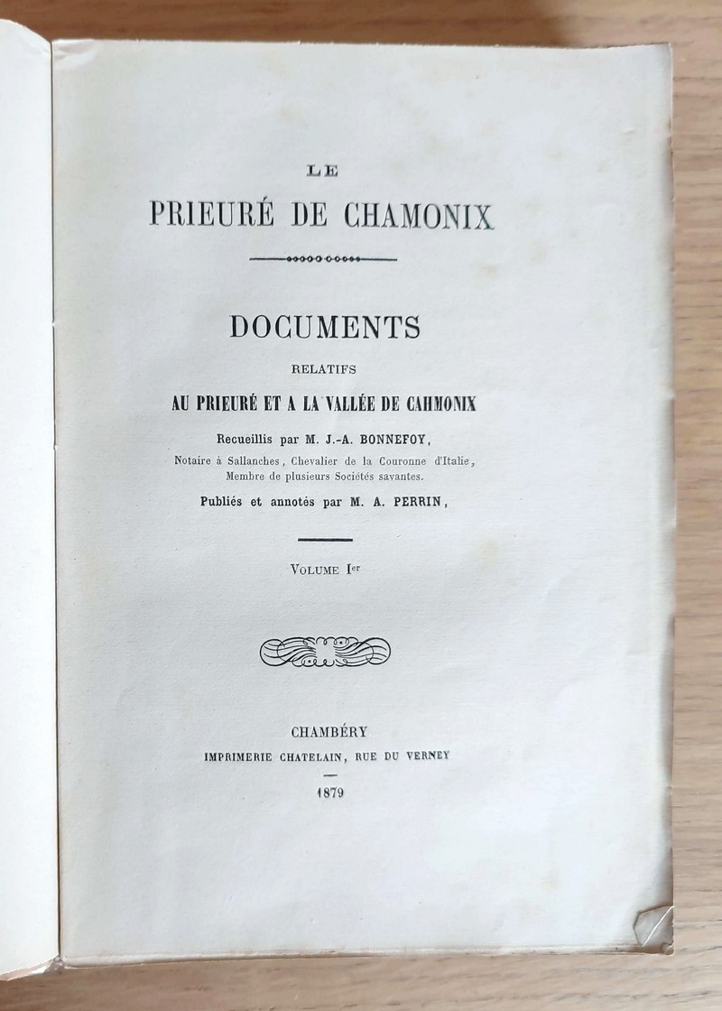 Le Prieuré de Chamonix. Documents relatifs au Prieuré et à la Vallée de Chamonix (2 volumes 1879 & 1883)