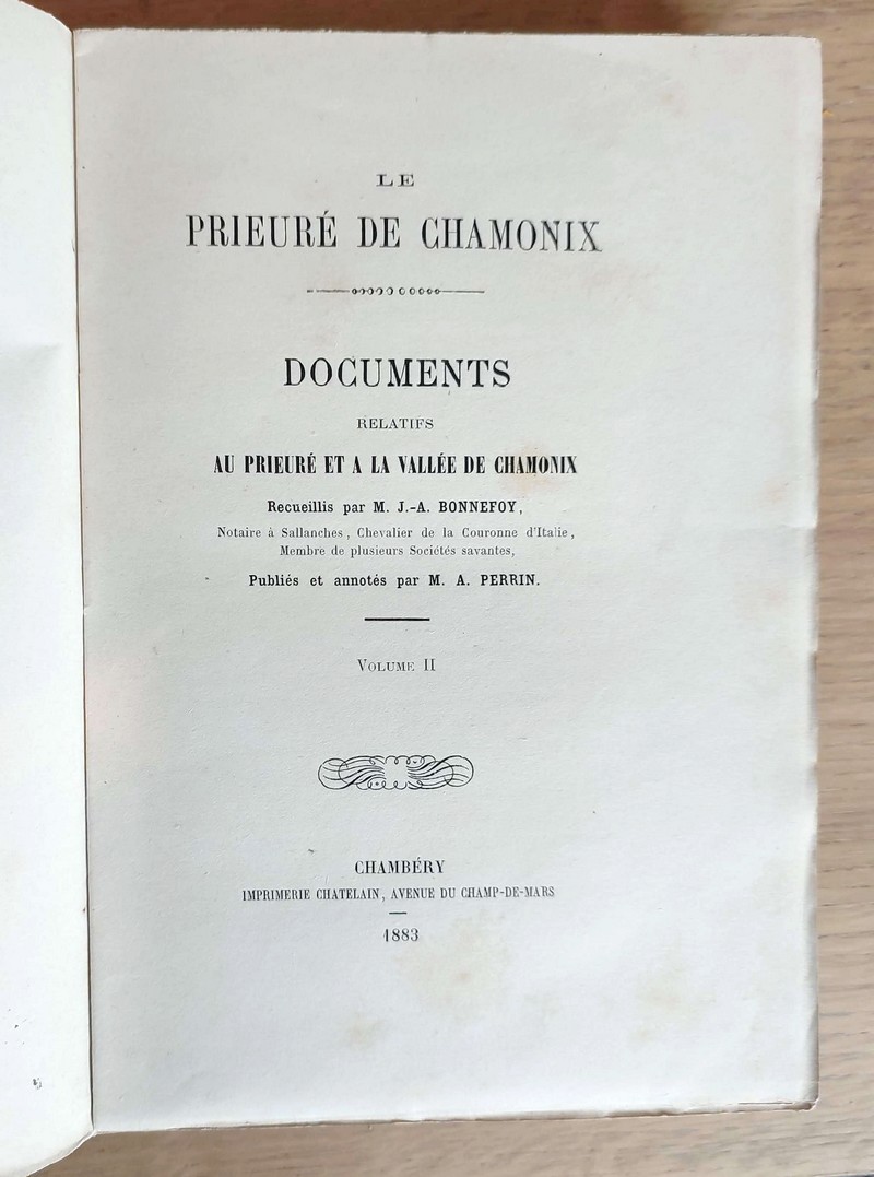 Le Prieuré de Chamonix. Documents relatifs au Prieuré et à la Vallée de Chamonix (2 volumes 1879 & 1883)