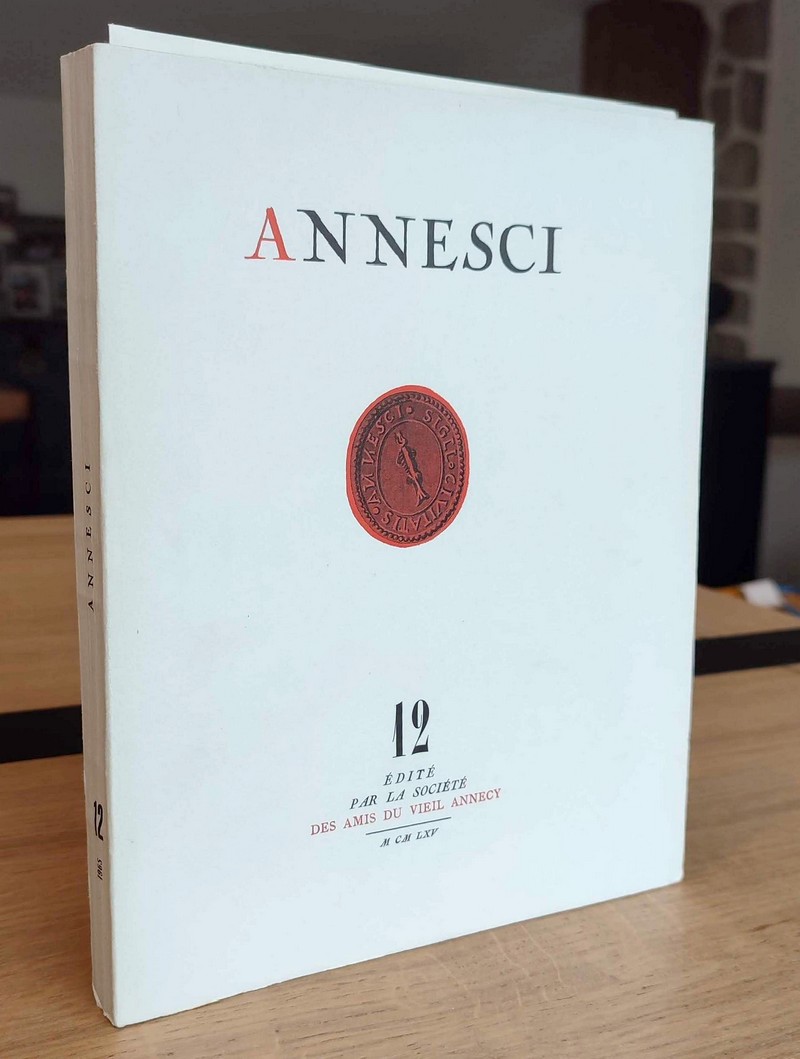 Annesci N° 12 - Le rôle d'Annecy aux XVe et XVIe siècles - Jacques de Savoie au service de la France - Estat des provinces de Genevois et Foucigny (de Lucinge 1691)