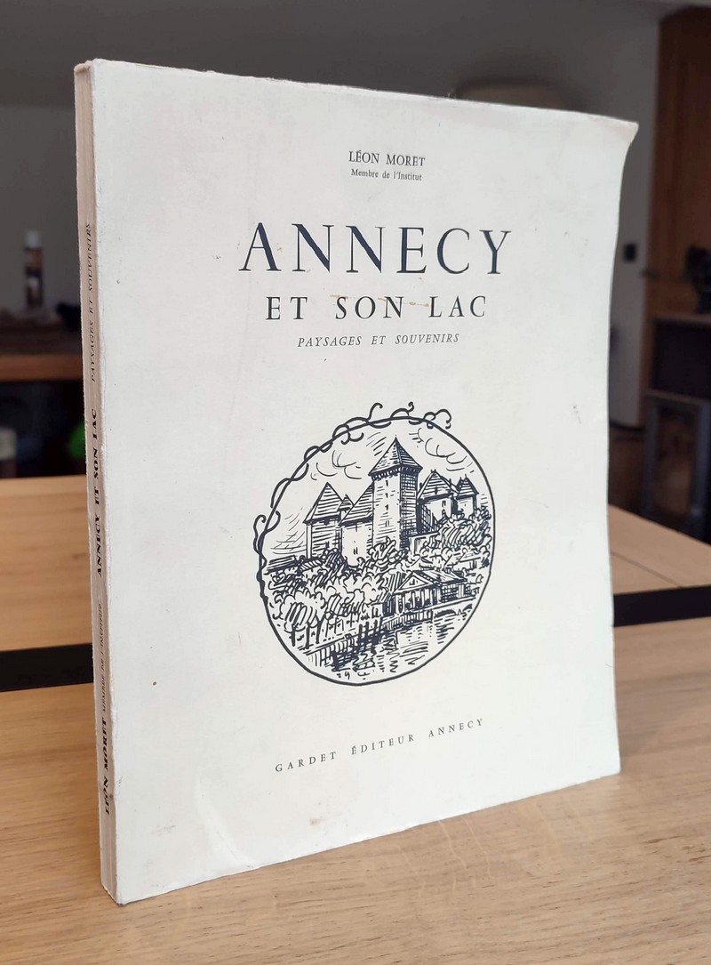 Annecy et son lac. Paysages et souvenirs. Soixante-six dessins inédits et texte de l'auteur