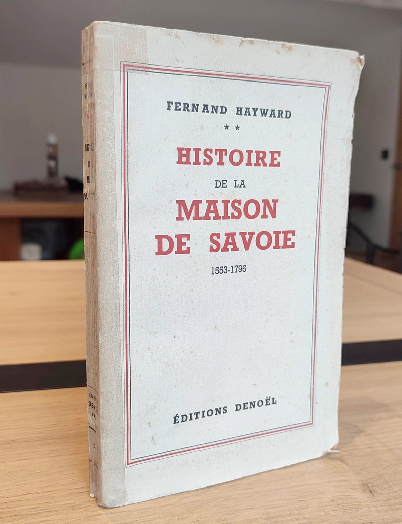 Histoire de la Maison de Savoie de 1553 à 1796 (Tome II seul avec dédicace)