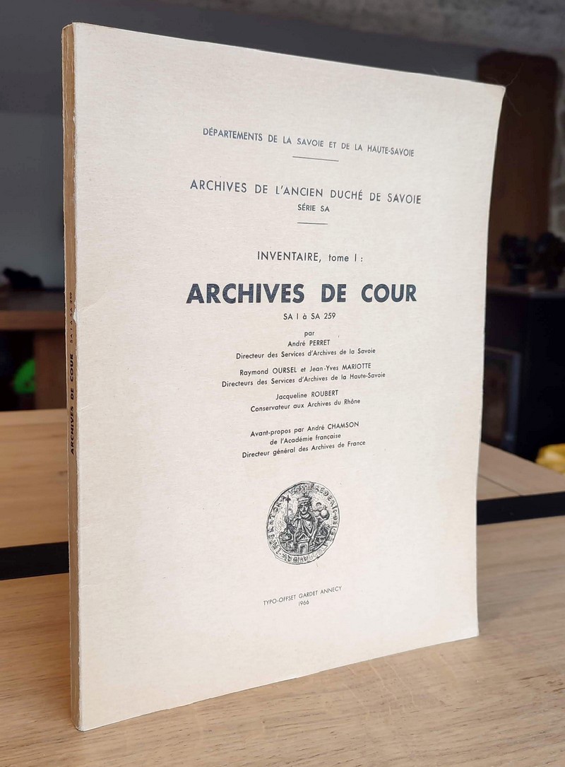 Inventaire Tome I : Archives de Cour SA 1 à SA 259 de l'ancien Duché de Savoie