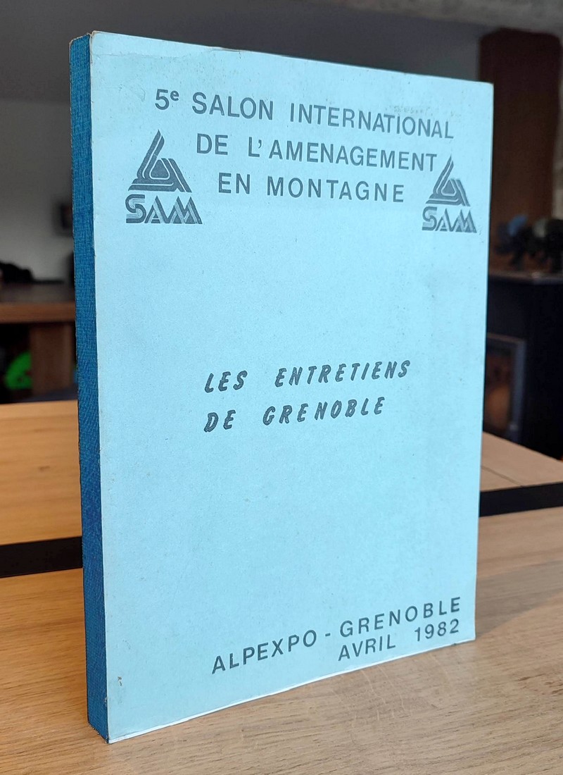 Les entretiens de Grenoble. Salon international de l'aménagement en Montagne. Alpexpo - Grenoble...