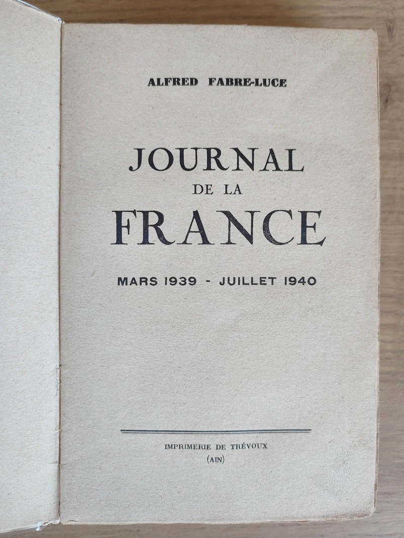 Journal de la France. Mars 1939 - juillet 1940
