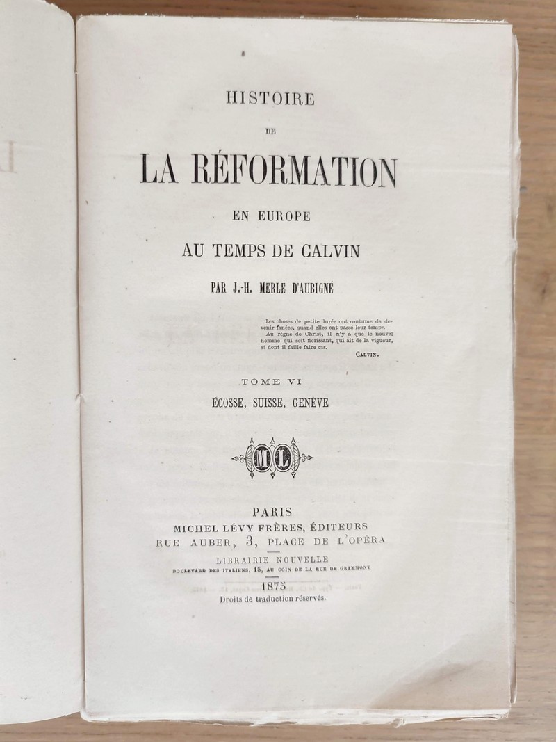 Histoire de la Réformation en Europe au Temps de Calvin. Tome VI : Écosse, Suisse, Genève