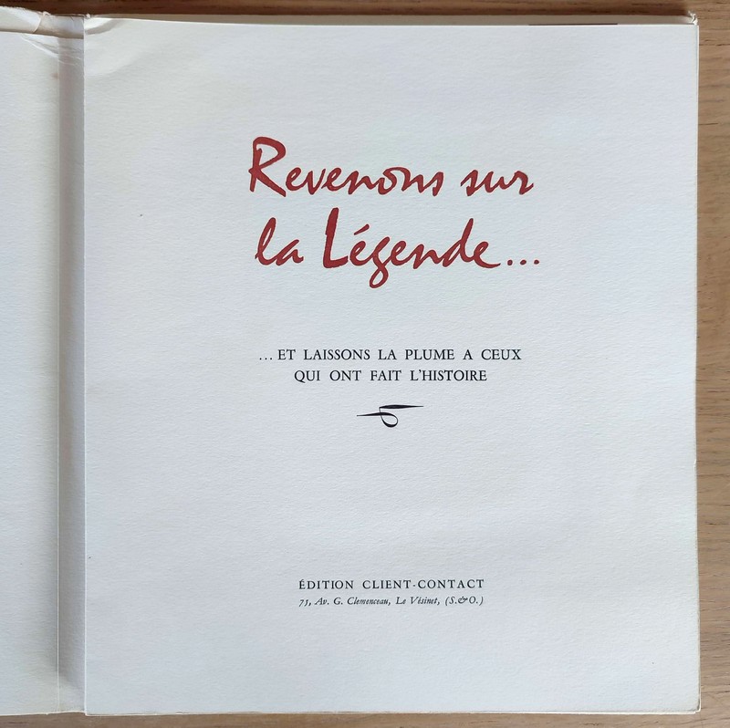 Revenons sur la légende... et laissons la plume à ceux qui ont fait l'Histoire
