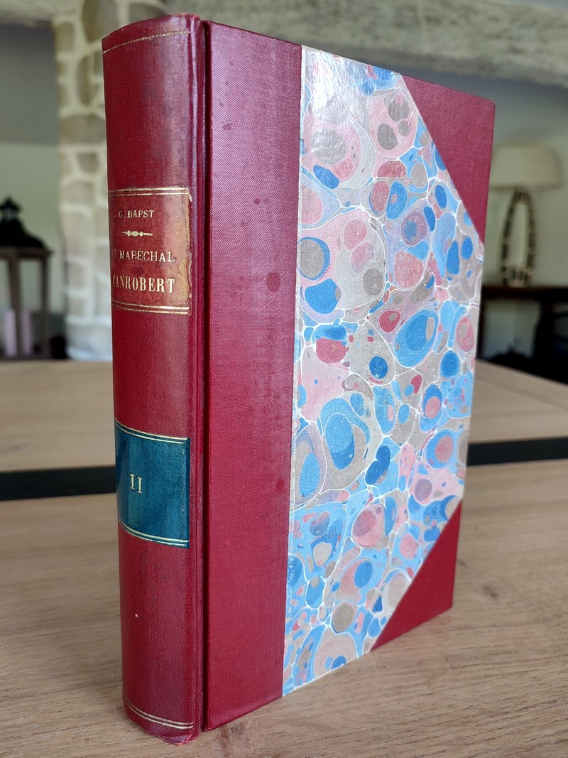 Le Maréchal de Canrobert, souvenirs d'un siècle (Tome II). Napoléon et sa cour - La guerre de...