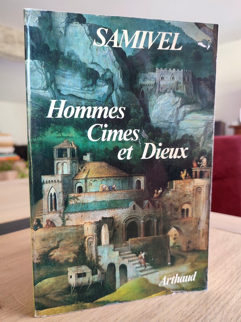 Hommes, Cimes et Dieux. Les grandes mythologies de l'altitude et la légende dorée des montagnes à travers le monde