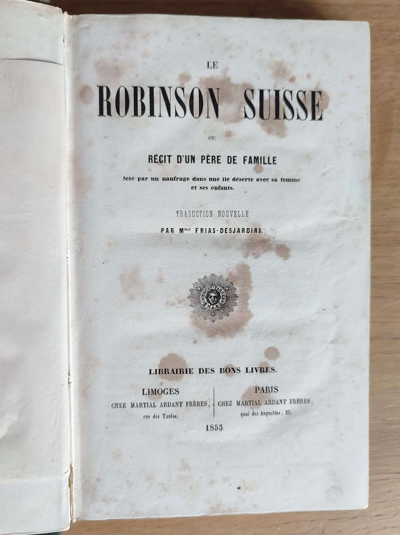 Le Robinson Suisse ou Récit d'un père de famille jeté par un naufrage dans une île déserte avec sa femme et ses enfants