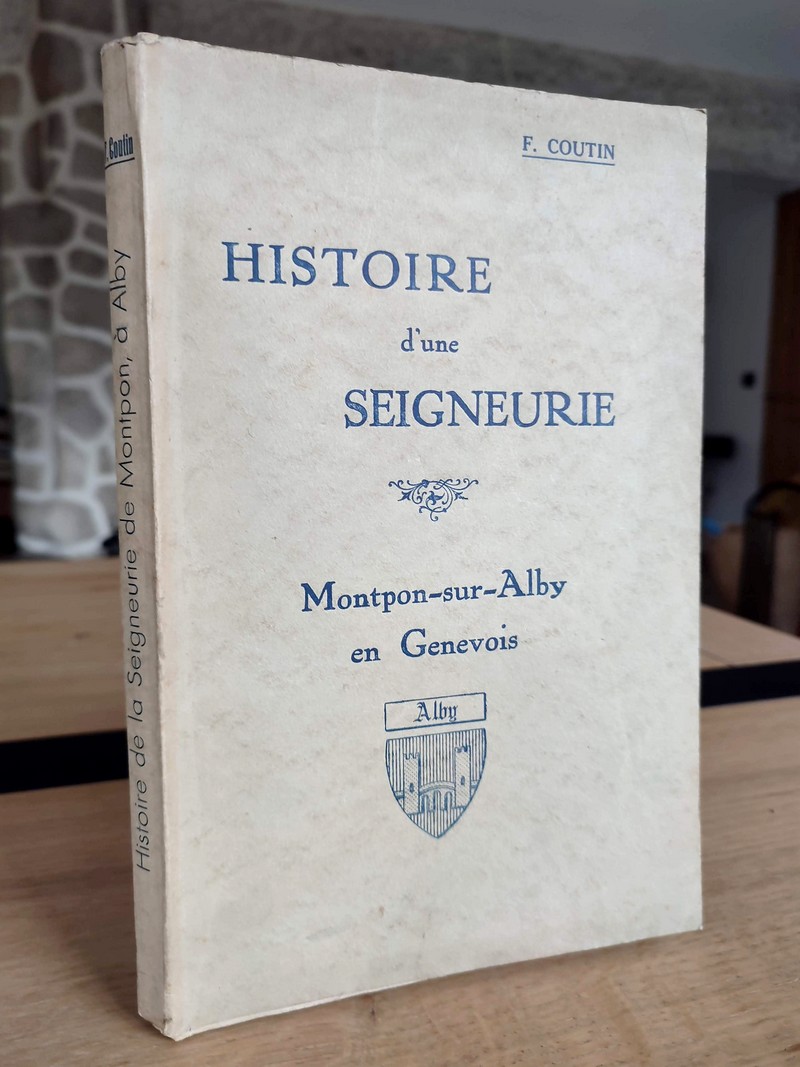 Histoire d'une Seigneurie, Montpon-sur-Alby en Genevois