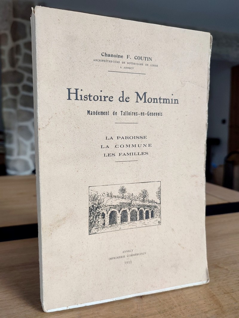 Histoire de Montmin, mandement de Talloires-en-Genevois. La paroisse - La commune - Les familles