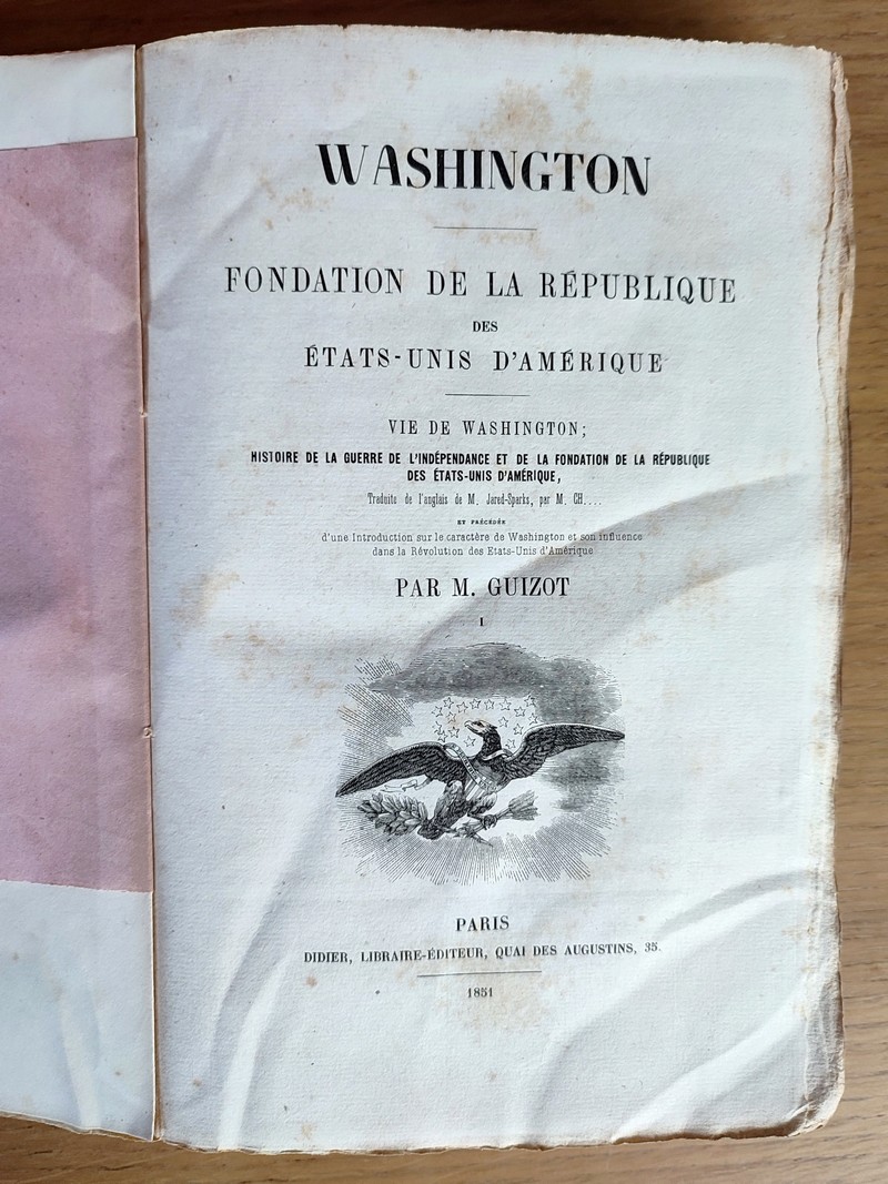 Fondation de la République des États-Unis d'Amérique. Vie de Washington; histoire de la guerre d'indépendance et de la fondation des États-Unis d'Amérique (2 volumes)