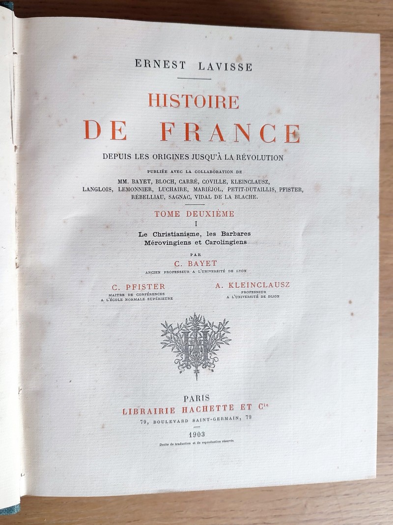 Histoire de France depuis les origines jusqu'à la Révolution Tome II (complet en 2 volumes). Première partie : Le christianisme, les barbares. Mérovingiens et Carolingiens. Seconde partie : Les premiers Capétiens (987-1137)