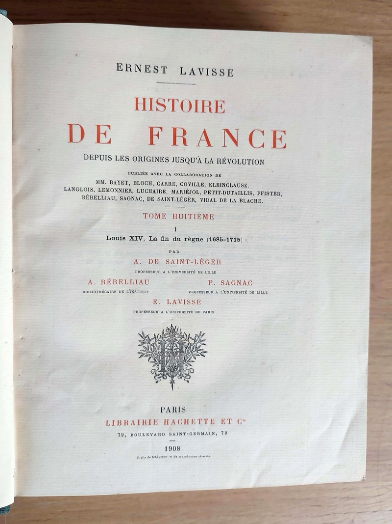 Histoire de France depuis les origines jusqu'à la Révolution Tome VIII, complet 2 volumes, Partie I : Louis XIV. La fin du Règne 1685-1715. Partie II : Le Règne de Louis XV 1715-1774