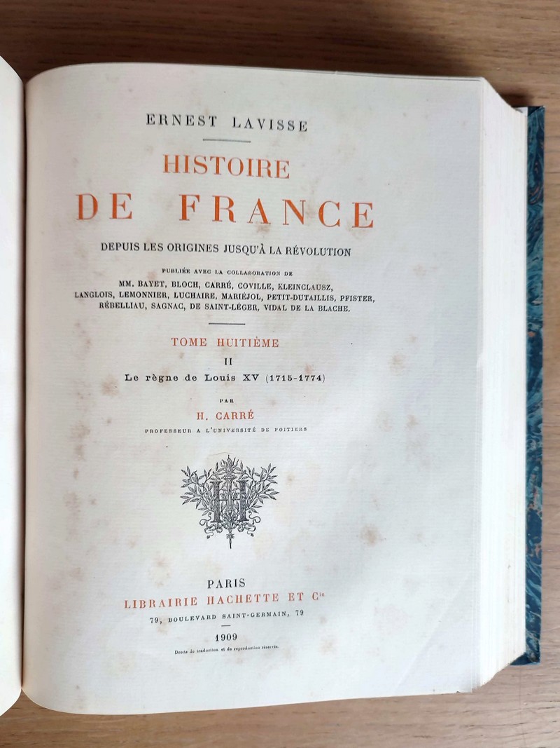 Histoire de France depuis les origines jusqu'à la Révolution Tome VIII, complet 2 volumes, Partie I : Louis XIV. La fin du Règne 1685-1715. Partie II : Le Règne de Louis XV 1715-1774
