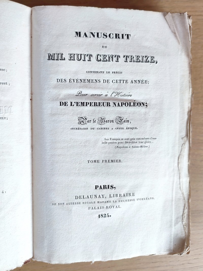 Manuscrit de mil huit cent treize contenant le précis des évènemens de cette année, pour servir à l'histoire de l'Empereur Napoléon (Tome I seulement)
