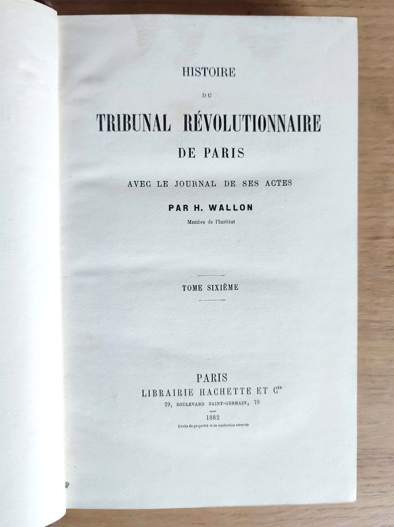 Histoire du Tribunal Révolutionnaire de paris, avec le journal de ses actes. Tome sixième