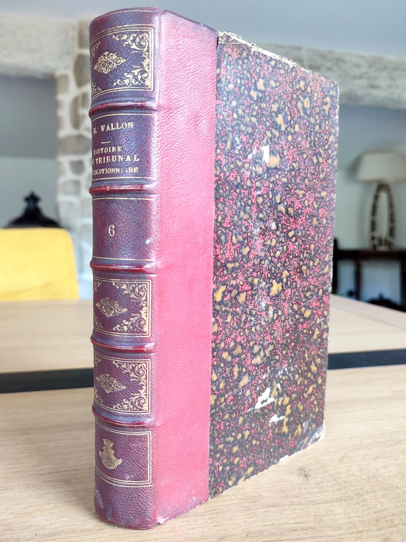 Histoire du Tribunal Révolutionnaire de paris, avec le journal de ses actes. Tome sixième