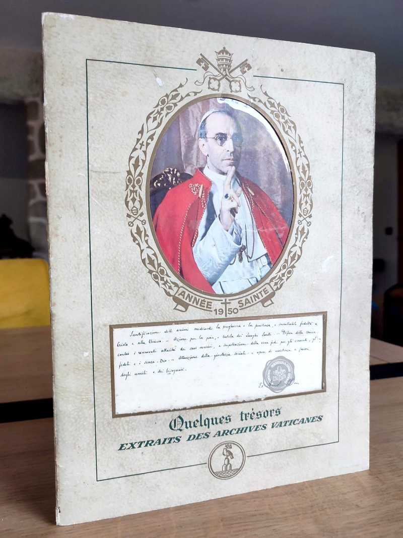 Quelques trésors extraits des archives vaticanes. Année Sainte 1950. Ce que les Pélerins n'ont...