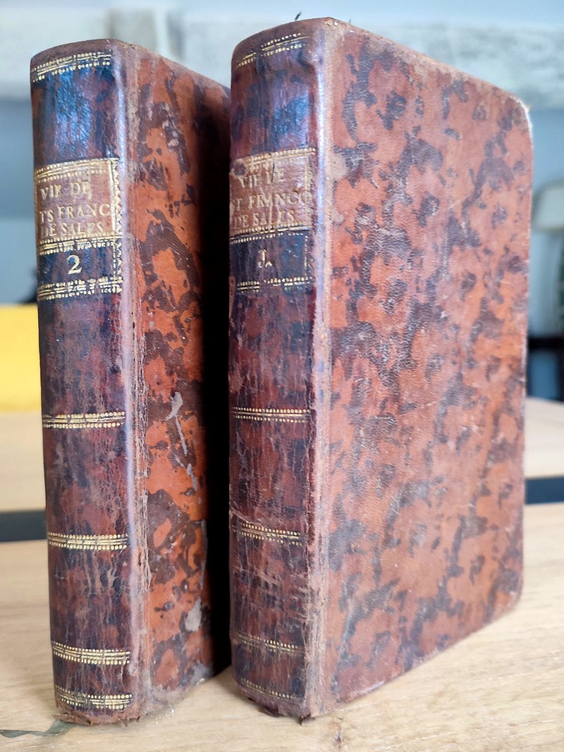 La vie de Saint François de Sales, Evêque et Prince de Genève, instituteur de l'Ordre de la...
